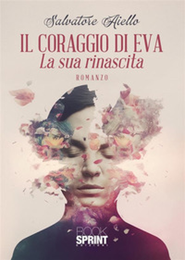 Il coraggio di Eva. La sua rinascita - Librerie.coop Il coraggio di Eva. La sua rinascita - Librerie.coop