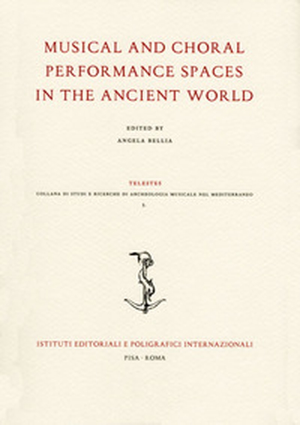 Musical and choral performance spaces in the ancient world - Librerie.coop Musical and choral performance spaces in the ancient world - Librerie.coop