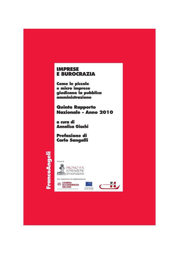 Imprese e burocrazia. Come le piccole e micro imprese giudicano la Pubblica Amministrazione. Quinto Rapporto Nazionale 2010 - Librerie.coop Imprese e burocrazia. Come le piccole e micro imprese giudicano la Pubblica Amministrazione. Quinto Rapporto Nazionale 2010 - Librerie.coop