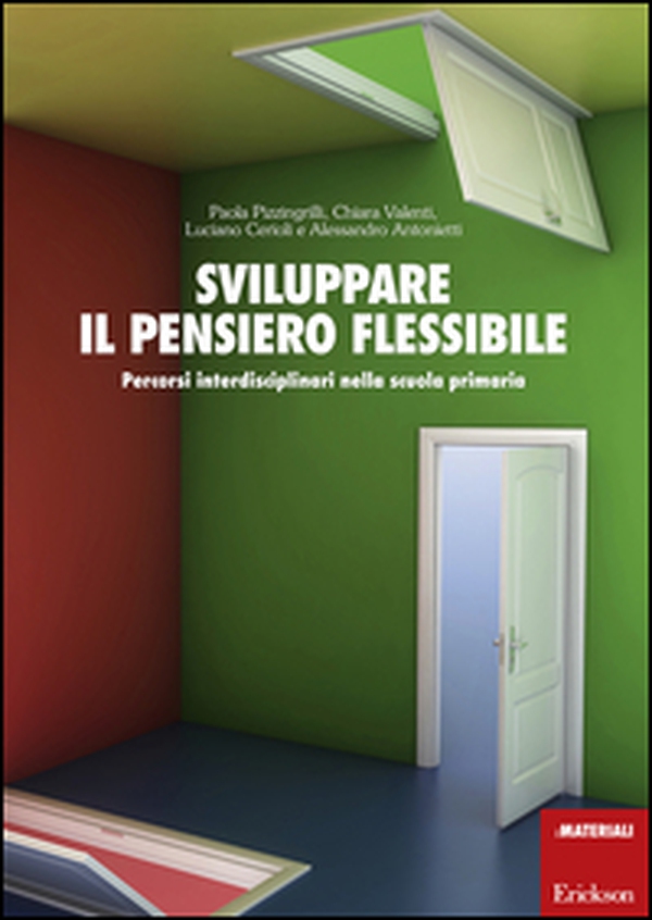 Sviluppare il pensiero flessibile. Percorsi interdisciplinari nella scuola primaria - Librerie.coop Sviluppare il pensiero flessibile. Percorsi interdisciplinari nella scuola primaria - Librerie.coop