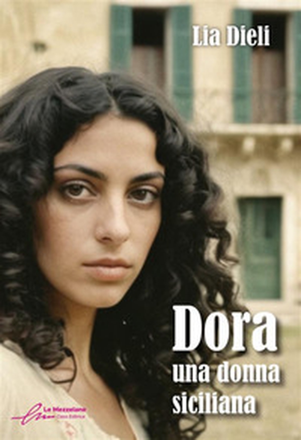 Dora. Una donna siciliana - Librerie.coop Dora. Una donna siciliana - Librerie.coop