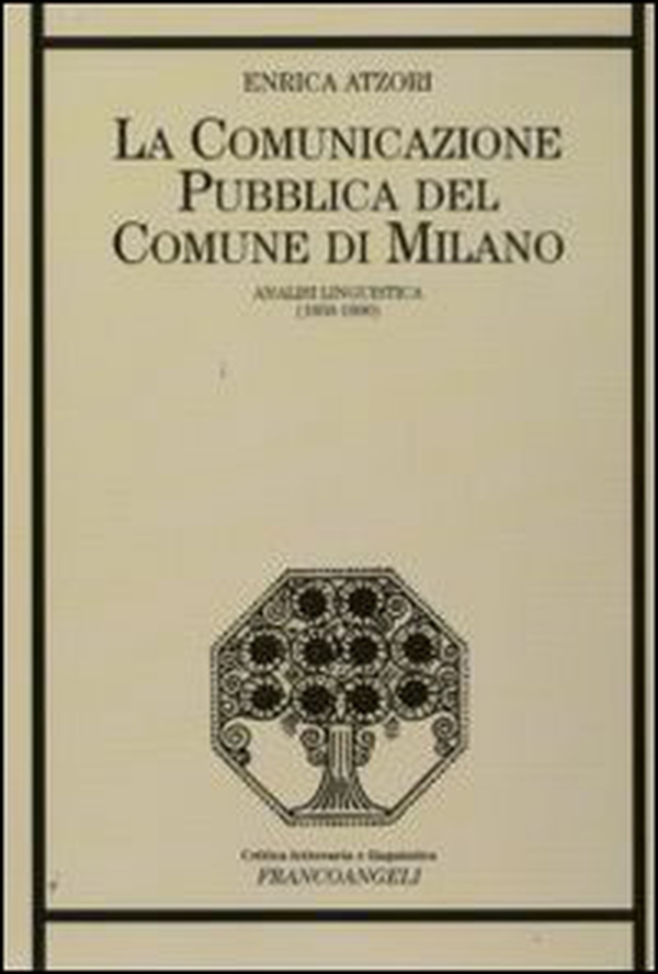 La comunicazione pubblica del Comune di Milano. Analisi linguistica (1859-1890) - Librerie.coop La comunicazione pubblica del Comune di Milano. Analisi linguistica (1859-1890) - Librerie.coop