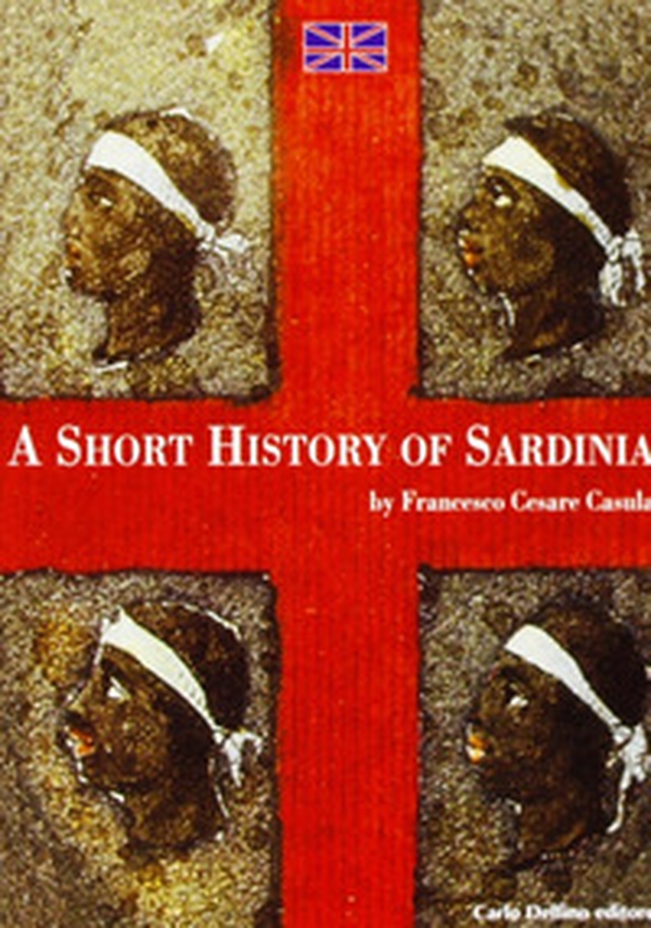 La storia di Sardegna. Sintesi. Ediz. inglese - Librerie.coop La storia di Sardegna. Sintesi. Ediz. inglese - Librerie.coop