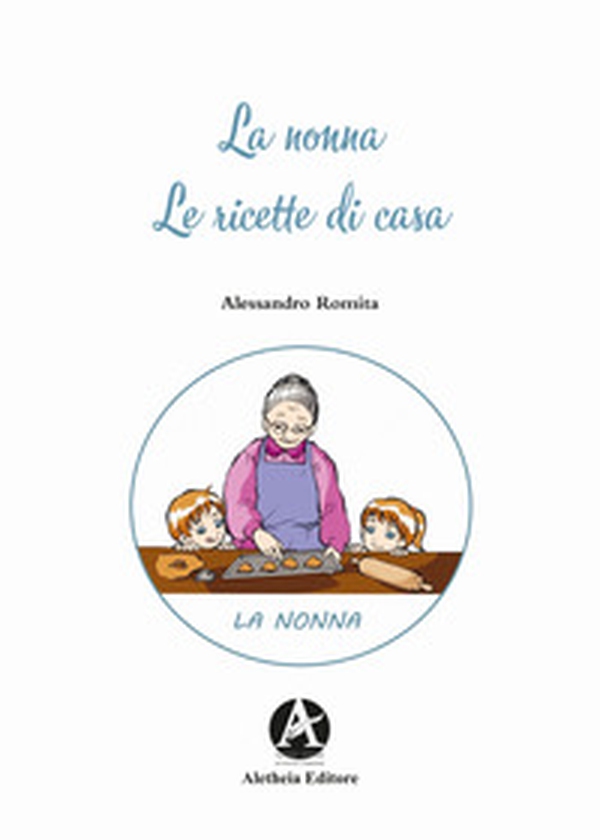 La nonna. Le ricette di casa - Librerie.coop La nonna. Le ricette di casa - Librerie.coop