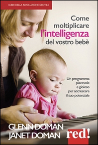 Come moltiplicare l'intelligenza del vostro bebè - Librerie.coop