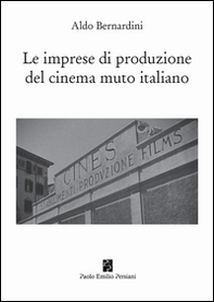 Le imprese di produzione del cinema muto italiano - Librerie.coop