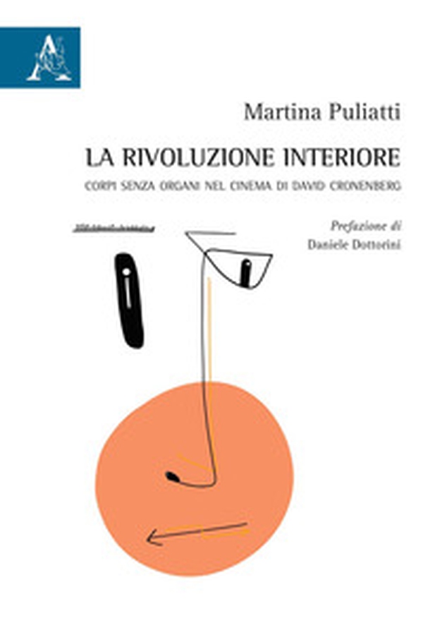 La rivoluzione interiore. Corpi senza organi nel cinema di David Cronenberg - Librerie.coop La rivoluzione interiore. Corpi senza organi nel cinema di David Cronenberg - Librerie.coop