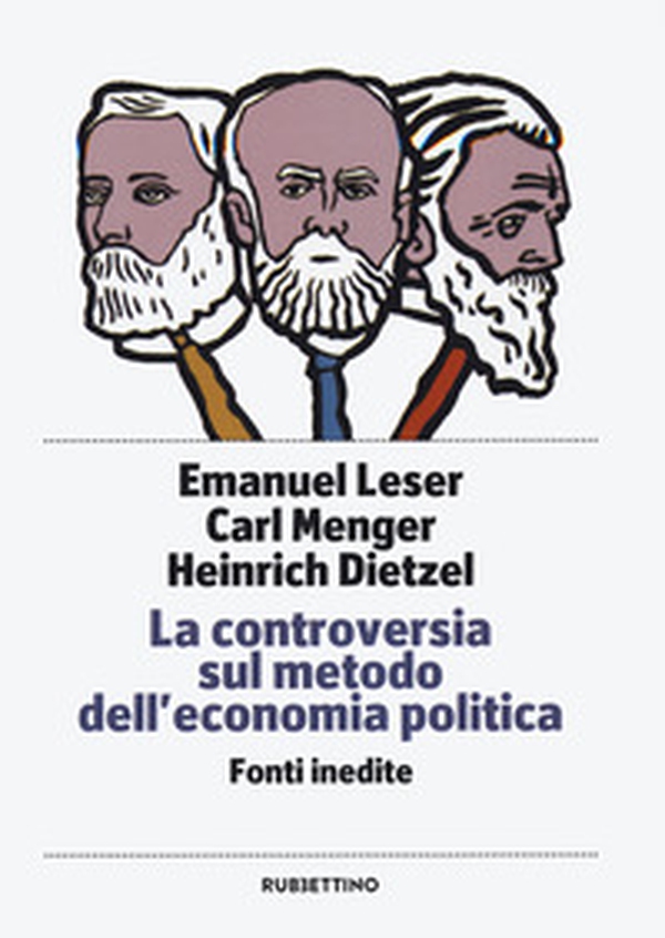 La controversia sul metodo dell'economia politica. Fonti inedite - Librerie.coop La controversia sul metodo dell'economia politica. Fonti inedite - Librerie.coop