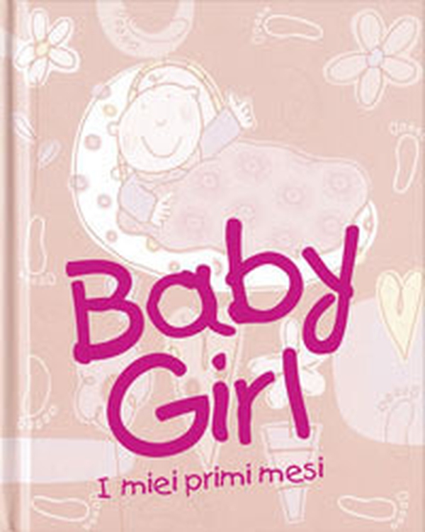 Baby girl. I miei primi mesi - Librerie.coop Baby girl. I miei primi mesi - Librerie.coop