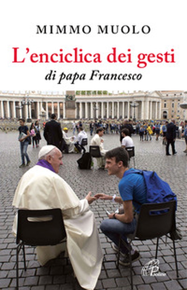 L'enciclica dei gesti di papa Francesco - Librerie.coop L'enciclica dei gesti di papa Francesco - Librerie.coop