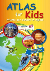 Atlas for kids. Atlante per bambini in inglese - Librerie.coop