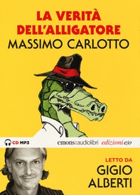 La verità dell'Alligatore letto da Gigio Alberti. Audiolibro. CD Audio formato MP3 - Librerie.coop