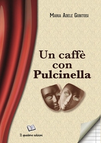 Un caffè con Pulcinella - Librerie.coop