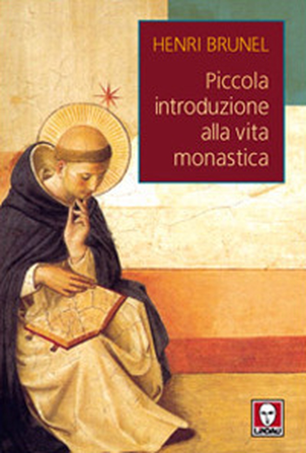 Piccola introduzione alla vita monastica - Librerie.coop Piccola introduzione alla vita monastica - Librerie.coop