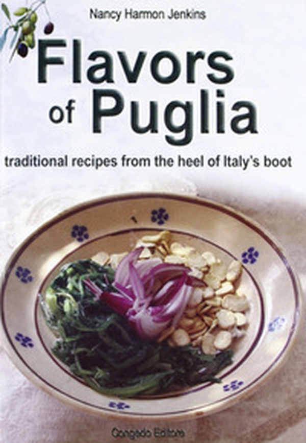 Flavors of Puglia. Traditional recipes from the heel of Italy's boot - Librerie.coop Flavors of Puglia. Traditional recipes from the heel of Italy's boot - Librerie.coop