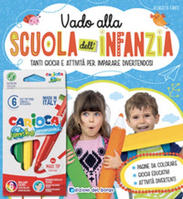 Vado alla scuola dell'infanzia. Tanti giochi e attività per imparare divertendosi - Librerie.coop Vado alla scuola dell'infanzia. Tanti giochi e attività per imparare divertendosi - Librerie.coop