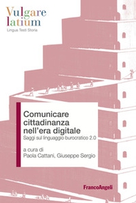 Comunicare cittadinanza nell'era digitale. Saggi sul linguaggio burocratico 2.0 - Librerie.coop