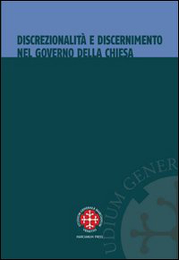 Discrezionalità e discernimento nel governo della Chiesa - Librerie.coop Discrezionalità e discernimento nel governo della Chiesa - Librerie.coop