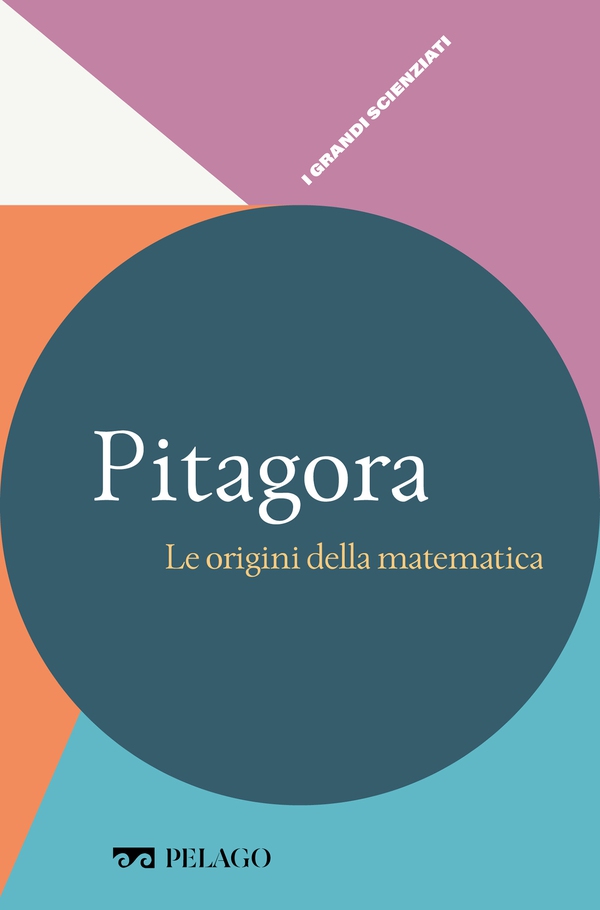 Pitagora - Le origini della matematica - Librerie.coop Pitagora - Le origini della matematica - Librerie.coop