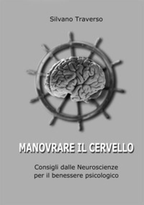 Manovrare il cervello. Consigli dalle neuroscienze per il benessere psicologico - Librerie.coop Manovrare il cervello. Consigli dalle neuroscienze per il benessere psicologico - Librerie.coop