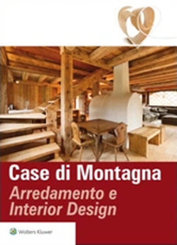 Case di montagana. Arredamento e interior design - Librerie.coop Case di montagana. Arredamento e interior design - Librerie.coop