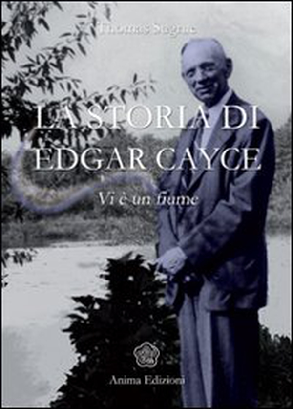 La storia di Edgar Cayce. Vi è un fiume - Librerie.coop La storia di Edgar Cayce. Vi è un fiume - Librerie.coop