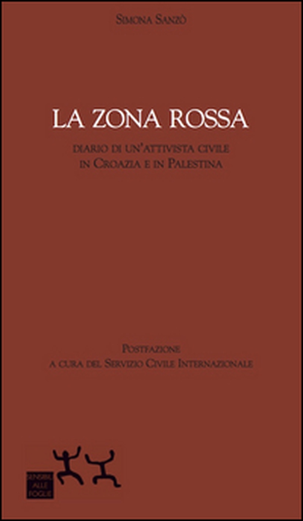 La zona rossa. Diario di un'attivista civile in Croazia e in Palestina - Librerie.coop La zona rossa. Diario di un'attivista civile in Croazia e in Palestina - Librerie.coop