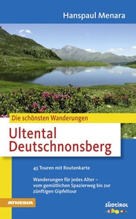 Die schönsten Wanderungen. Ultental. Deutschnonsberg - Librerie.coop