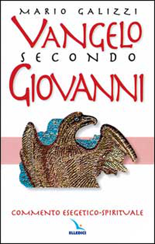 Vangelo secondo Giovanni. Commento esegetico-spirituale - Librerie.coop Vangelo secondo Giovanni. Commento esegetico-spirituale - Librerie.coop