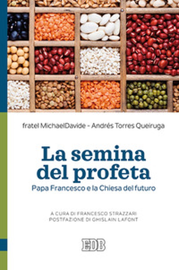 La semina del profeta. Papa Francesco e la Chiesa del futuro - Librerie.coop La semina del profeta. Papa Francesco e la Chiesa del futuro - Librerie.coop
