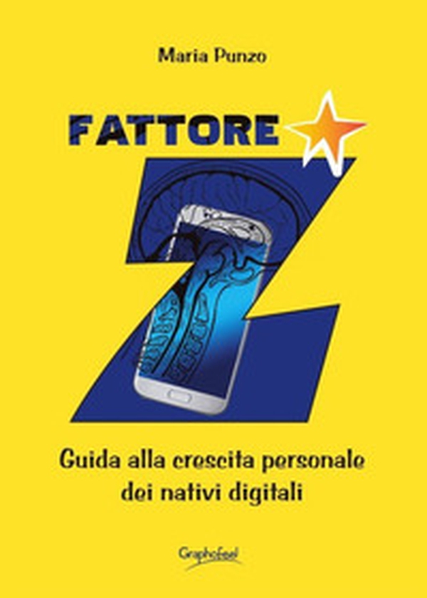 Fattore Z. Guida alla crescita personale dei nativi digitali - Librerie.coop Fattore Z. Guida alla crescita personale dei nativi digitali - Librerie.coop