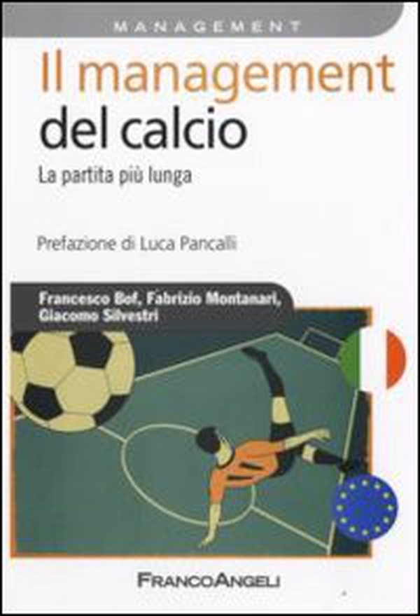 Il management del calcio. La partita più lunga - Librerie.coop Il management del calcio. La partita più lunga - Librerie.coop