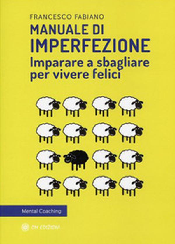Manuale di imperfezione. Imparare a sbagliare per vivere felici - Librerie.coop Manuale di imperfezione. Imparare a sbagliare per vivere felici - Librerie.coop