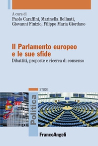 Il Parlamento europeo e le sue sfide. Dibattiti, proposte e ricerca di consenso - Librerie.coop