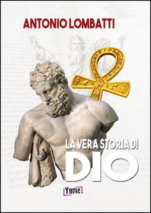 La vera storia di Dio - Librerie.coop La vera storia di Dio - Librerie.coop