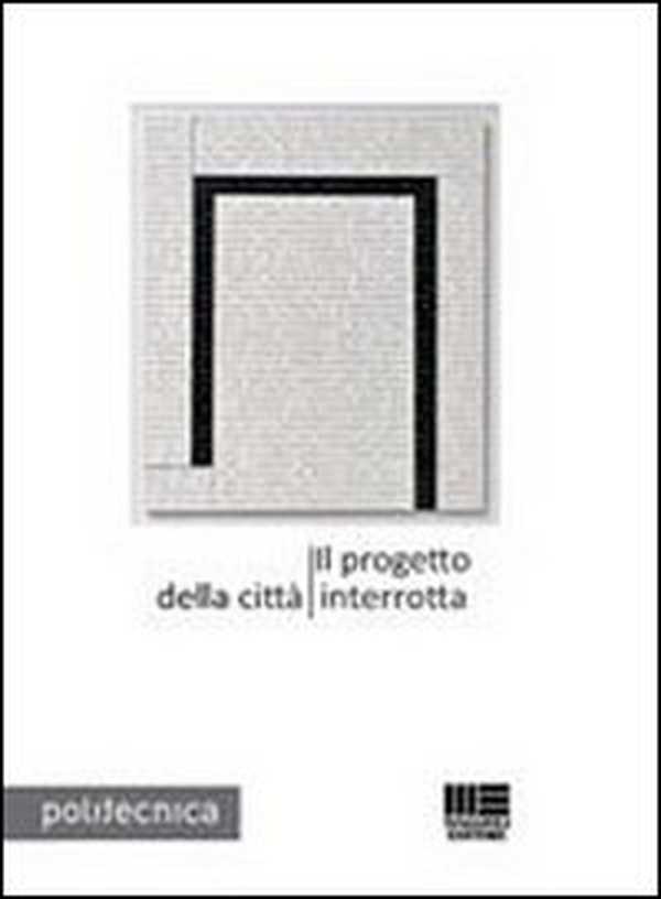 Il progetto della città interrotta - Librerie.coop Il progetto della città interrotta - Librerie.coop