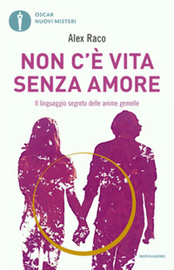 Non c'è vita senza amore. Il linguaggio segreto delle anime gemelle - Librerie.coop Non c'è vita senza amore. Il linguaggio segreto delle anime gemelle - Librerie.coop