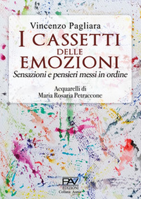 I cassetti delle emozioni. Sensazioni e pensieri messi in ordine - Librerie.coop I cassetti delle emozioni. Sensazioni e pensieri messi in ordine - Librerie.coop