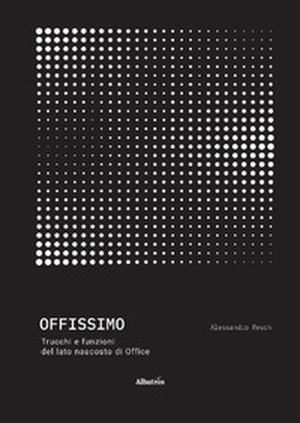 Offissimo. Trucchi e funzioni del lato nascosto di Office - Librerie.coop Offissimo. Trucchi e funzioni del lato nascosto di Office - Librerie.coop