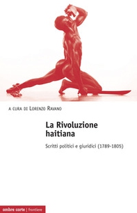 La Rivoluzione haitiana. Scritti politici e giuridici (1789-1805) - Librerie.coop
