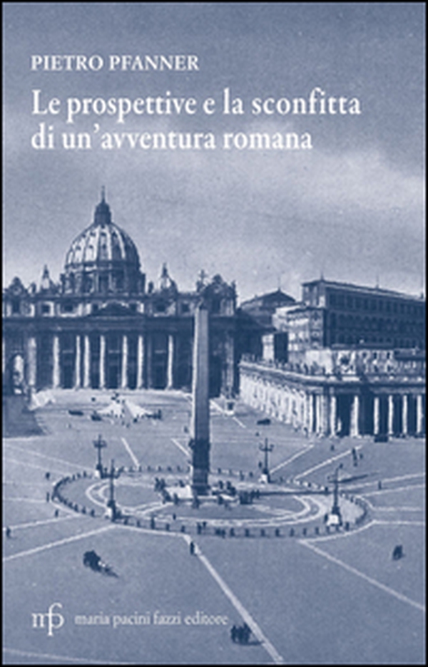 Le prospettive e la sconfitta di un'avventura romana - Librerie.coop Le prospettive e la sconfitta di un'avventura romana - Librerie.coop