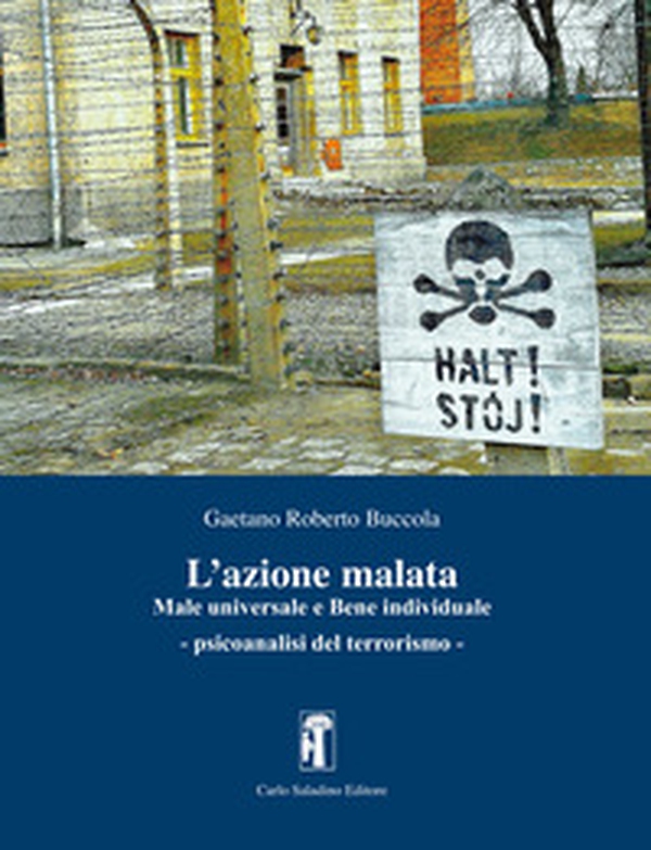 L'azione malata. Male universale e bene individuale. Psicoanalisi del terrorismo - Librerie.coop L'azione malata. Male universale e bene individuale. Psicoanalisi del terrorismo - Librerie.coop