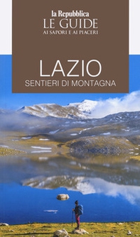 Guida Lazio. Sentieri di montagna - Librerie.coop
