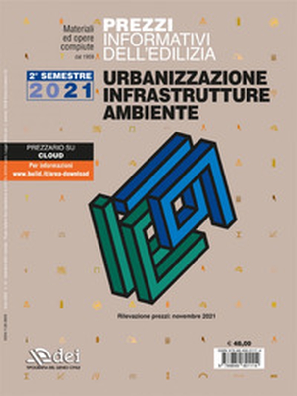 Prezzi informativi dell'edilizia. Urbanizzazione infrastrutture ambiente. Novembre 2021 - Librerie.coop Prezzi informativi dell'edilizia. Urbanizzazione infrastrutture ambiente. Novembre 2021 - Librerie.coop