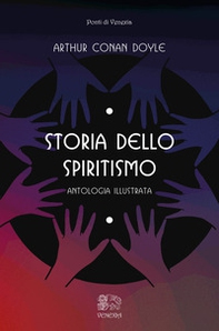 Storia dello spiritismo, antologia illustrata - Librerie.coop