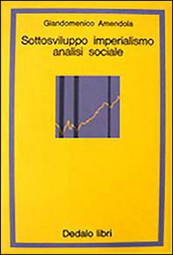 Sottosviluppo, imperialismo, analisi sociale - Librerie.coop Sottosviluppo, imperialismo, analisi sociale - Librerie.coop