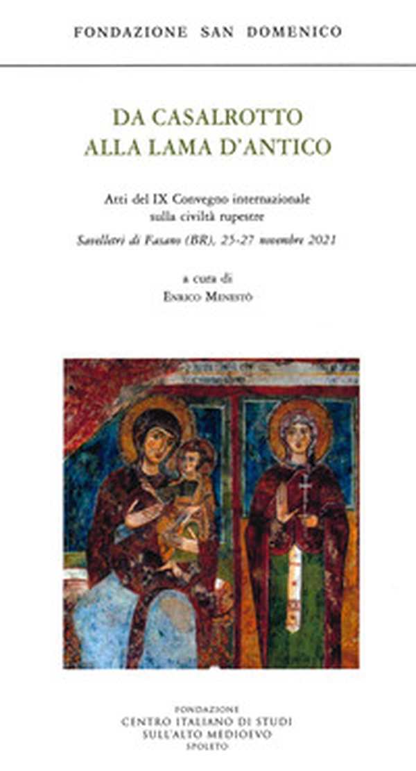 Da Casalrotto alla Lama d'Antico. Un cinquantennio di studi e ricerche in tema di civiltà rupestre - Librerie.coop Da Casalrotto alla Lama d'Antico. Un cinquantennio di studi e ricerche in tema di civiltà rupestre - Librerie.coop