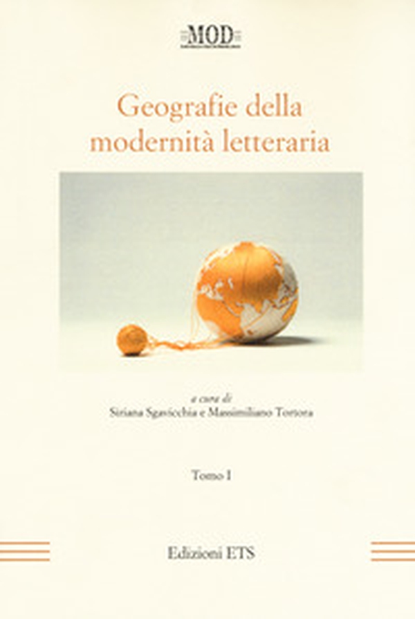 Geografie della modernità letteraria. Atti del Convegno internazionale della Mod (Perugia, 10-13 giugno 2015) - Vol. 1-2 - Librerie.coop Geografie della modernità letteraria. Atti del Convegno internazionale della Mod (Perugia, 10-13 giugno 2015) - Vol. 1-2 - Librerie.coop