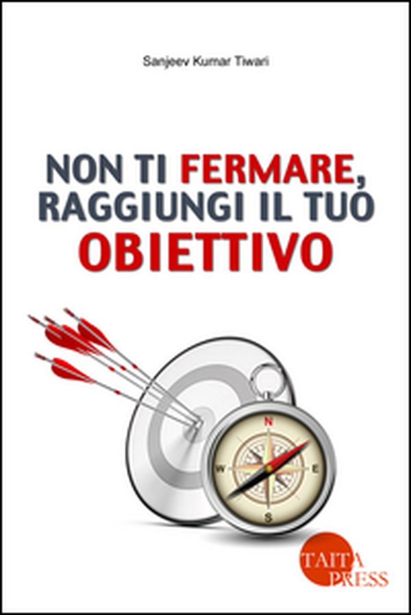 Non ti fermare, raggiungi il tuo obiettivo - Librerie.coop Non ti fermare, raggiungi il tuo obiettivo - Librerie.coop