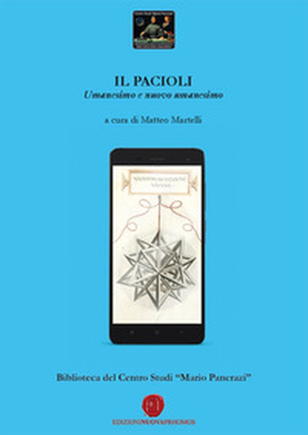 Il Pacioli. Umanesimo e nuovo umanesimo. Biblioteca del Centro Studi «Mario Pancrazi» - Librerie.coop Il Pacioli. Umanesimo e nuovo umanesimo. Biblioteca del Centro Studi «Mario Pancrazi» - Librerie.coop